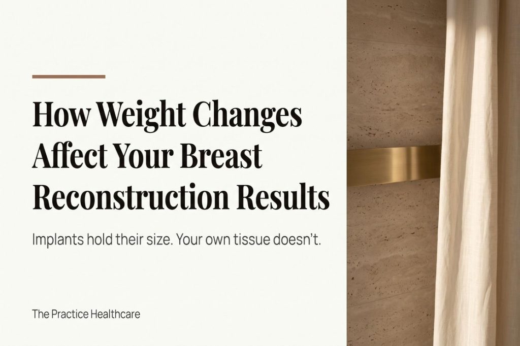 Title card reading "How Weight Changes Affect Your Breast Reconstruction Results," with the line: implants hold their size, your own tissue doesn't.
